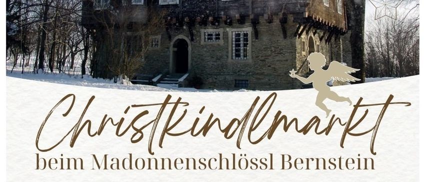Werbeplakat für Christkindlmarkt beim Madonnenschloss Bernstein, zeigt ein schneebedecktes Haus, Bäume und einen Elfen, Beginn um 13.00 Uhr. Höhepunkte sind Christkindl-Werkstatt, Karussell, Kunsthandwerk, Essen und Trinken, Ponyreiten, Schulausflüge und Kutschenfahrten.