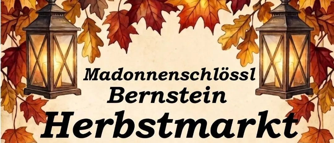 Plakat für den Herbstmarkt Bernstein im Madonnanschlossl am 10. Oktober 2026 mit einem Holzhaus, Kürbissen, Sonnenblumen und Herbstblättern.