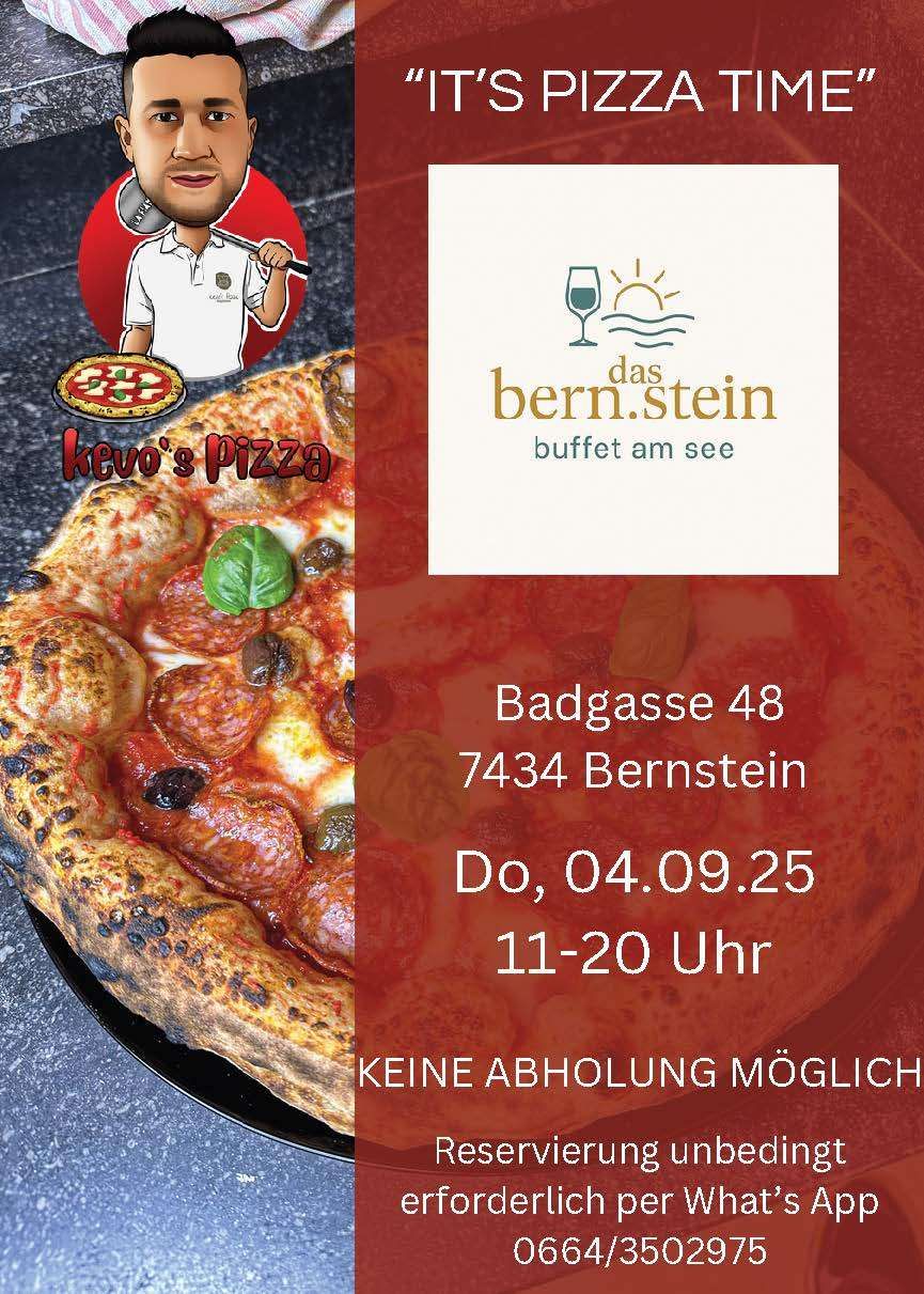 Ein Poster für Kevo's Pizza mit einer Pizza, belegt mit verschiedenen Zutaten, und einem Logo für das bern.stein Buffet am See. Adresse: Badgasse 48, 7434 Bernstein. Geöffnet: Do, 04.09.25, 11-20 Uhr. Keine Abholung möglich.