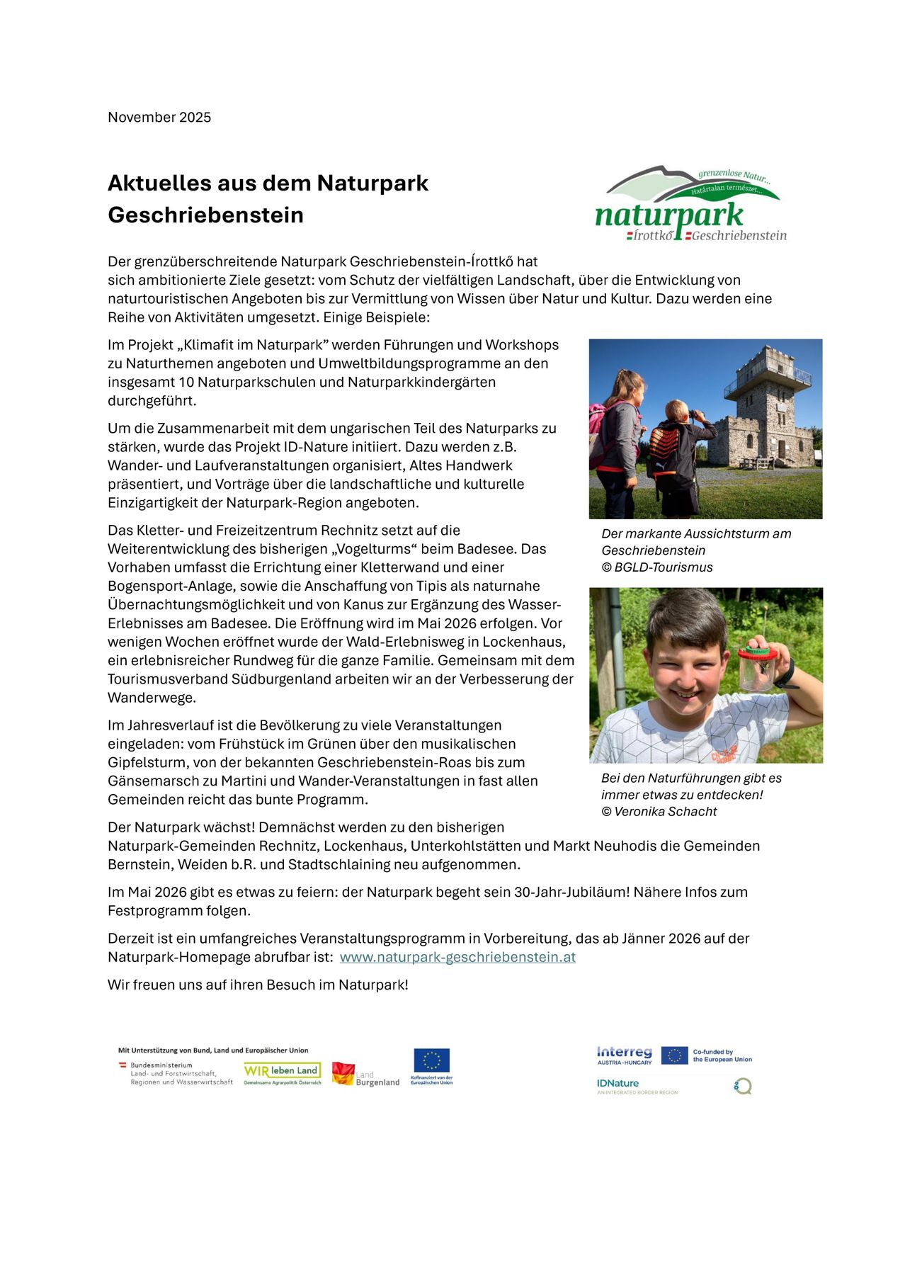 Der grenzüberschreitende Naturpark Geoschieferstein-Irrottkö hat ambitionierte Ziele: Schutz der umliegenden Landschaft, Entwicklung von naturtouristischen Angeboten und Wissensvermittlung. Projekte wie 'Klimafit im Naturpark' bieten Workshops an. Aktivitäten umfassen Naturwanderungen und kulturelle Touren. Das Zentrum konzentriert sich auf Naturschutz und Bildung.