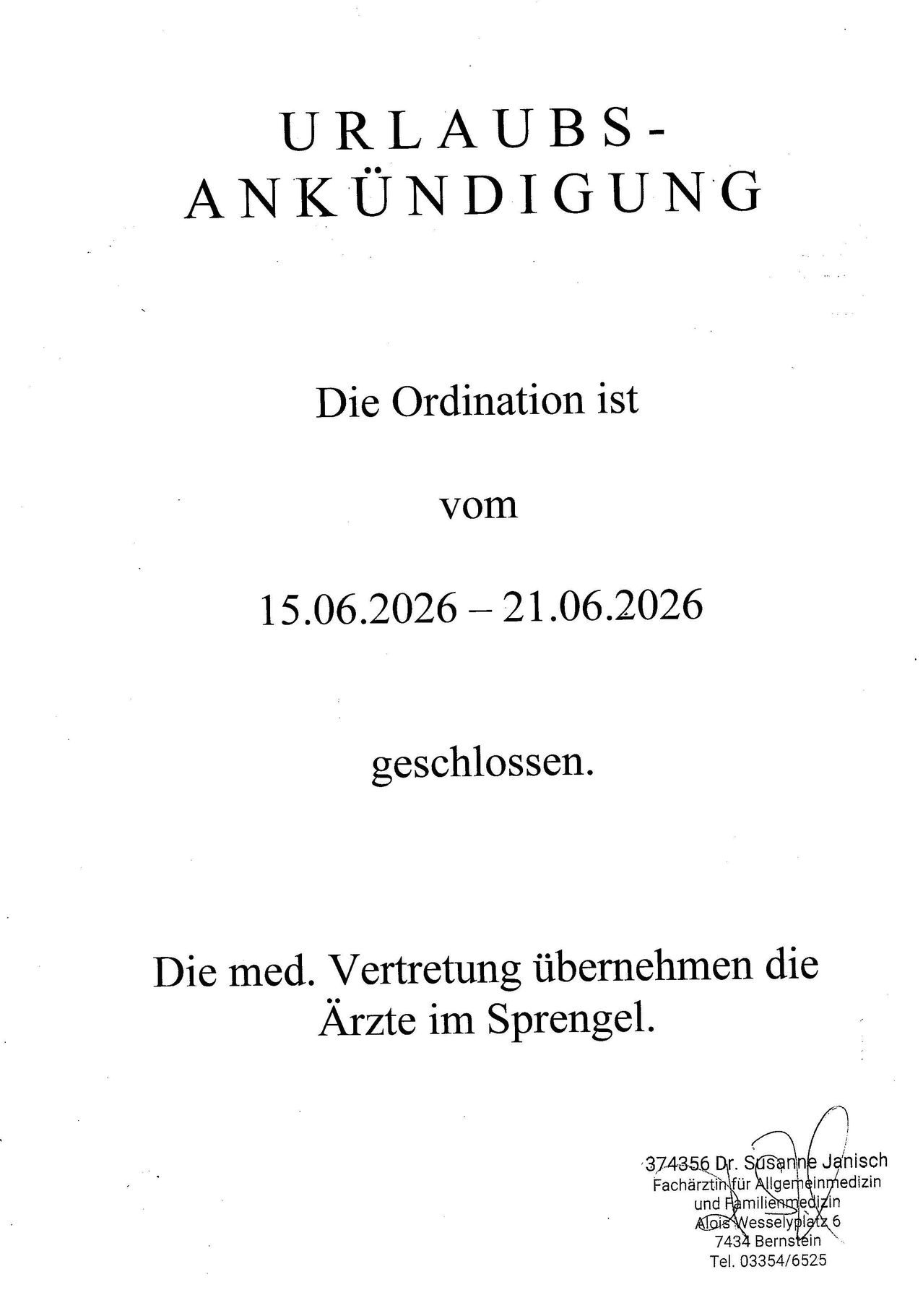 Eine Ankündigung teilt mit, dass die Ordination vom 15.06.2026 bis 21.06.2026 geschlossen ist. Die medizinische Vertretung übernehmen die Ärzte in Sprengel.