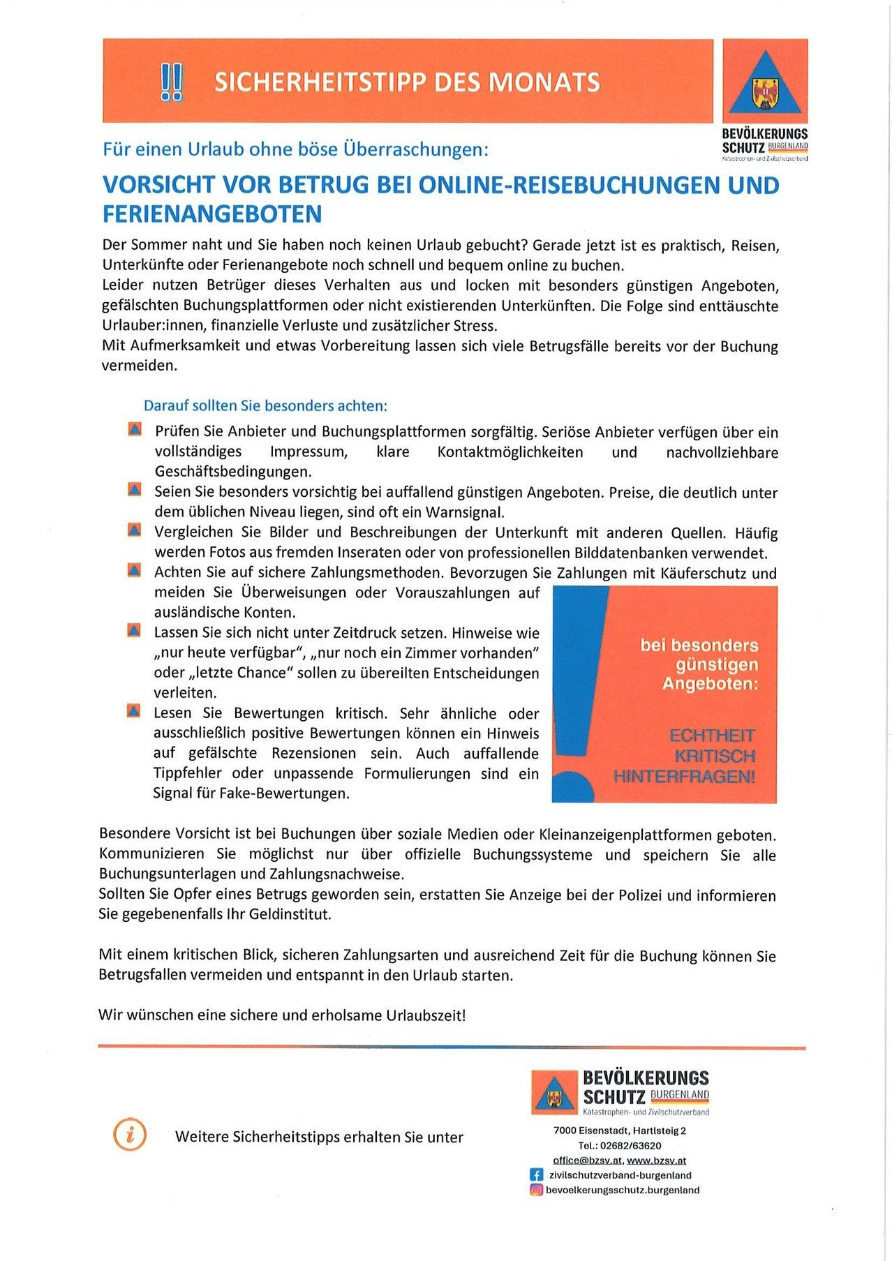Der Sommer und die Ferienzeit sind da, und Sie haben noch keinen Urlaub geplant? Gerade jetzt ist es praktisch, online zu buchen. Achten Sie jedoch auf betrügerische Angebote und gefälschte Urlaubsangebote. Betrüger nutzen dieses Verhalten aus und sperren Sie mit besonders günstigen Angeboten, gefälschten Buchungsplattformen oder nicht existierenden Unterkünften. Die Folgen sind enttäuschte Urlaube, finanzielle Verluste und zusätzlicher Stress.