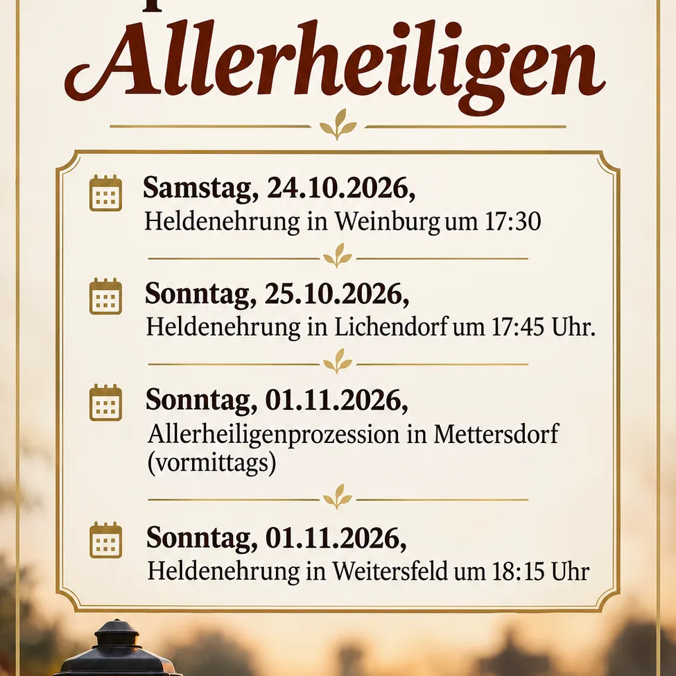Ein Plakat mit goldenem Rand, das ein Kreuz und Blätter zeigt und 'Spieltermine zu Allerheiligen' ankündigt, mit Daten und Zeiten für Heldenehrung in Weinburg, Lichensdorf und Weitersfeld.