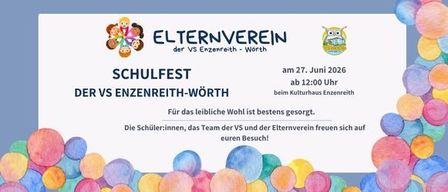 Eine Einladung zum Schulfest der VS Enzenreith-Worth. Die Veranstaltung findet am 27. Juni 2026 um 12:00 Uhr im Kulturhaus Enzenreith statt.