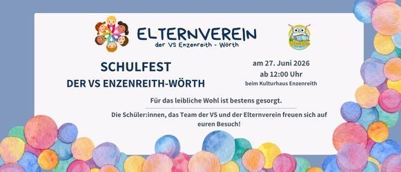 Eine Einladung zum Schulfest der VS Enzenreith-Worth. Die Veranstaltung findet am 27. Juni 2026 um 12:00 Uhr im Kulturhaus Enzenreith statt.