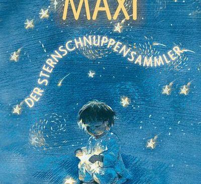 Ein Buchcover mit einem Kind, das einen leuchtenden Stern hält, umgeben von Sternen am blauen Himmelshintergrund. Der Titel lautet 'Maxi' und es steht 'Der Sternensammler'. Der Autorname ist Marie Therese Ferrari und der Illustrator ist Paula Patricia Schlatterbeck.