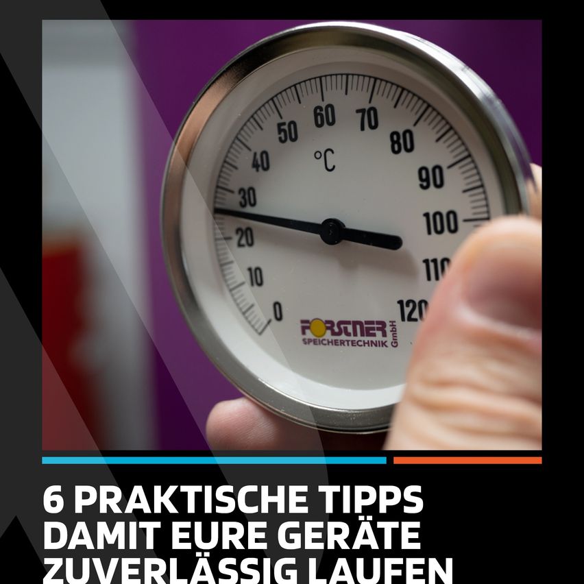 Ein Bild zeigt ein Thermometer mit einer Anzeige von 40 Grad Celsius, gehalten von einer Hand, mit einem Hintergrundtext, der '6 PRAKTISCHE TIPPS, DAMIT IHRE GERÄTE ZUVERLÄSSIG LAUFEN' lautet.