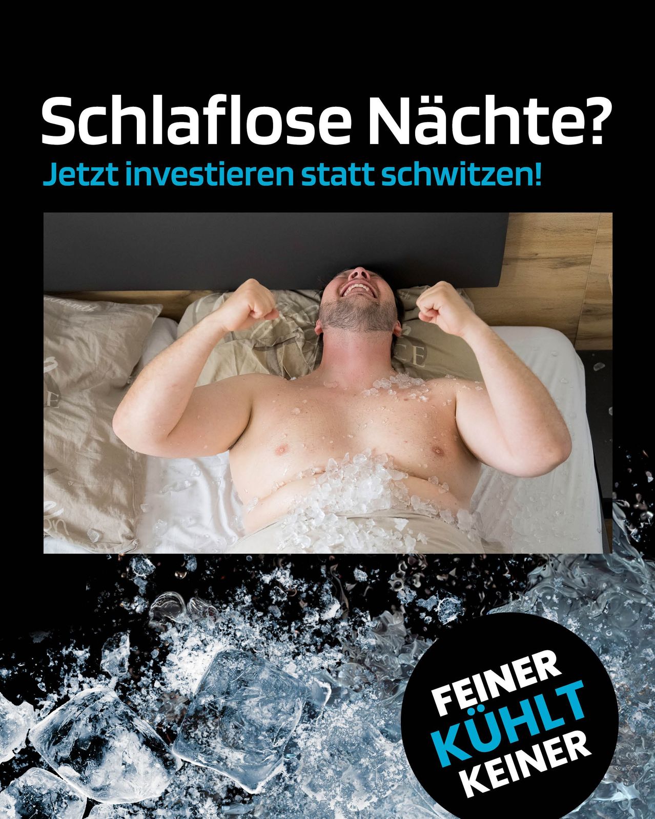 A man lying in bed covered in ice, surrounded by water splashes, with the text 'Sleepless nights? Invest now instead of sweating!' above.