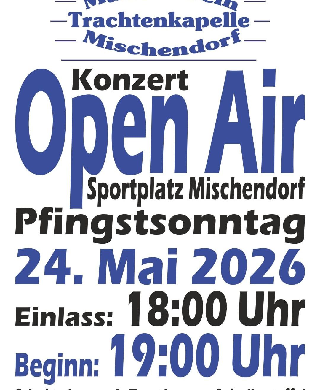 Ein Open-Air-Konzert in Mischendorf am Sonntag, 24. Mai 2026. Der Einlass beginnt um 18:00 Uhr und die Veranstaltung startet um 19:00 Uhr.