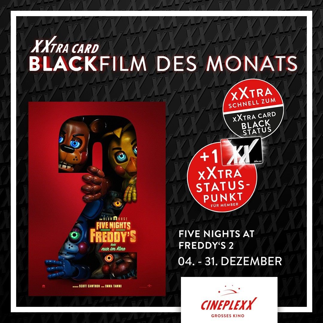 Werbung für den Black Film des Monats mit 'Five Nights at Freddy's 2'. Das Plakat ist rot, mit einer stilisierten Nummer '7' in der Mitte, die Charaktere aus dem Film zeigt. Es enthält einen roten Kreis mit '+1 XTRA STATUS PUNKT'. Der Film läuft vom 04. bis 31. Dezember.