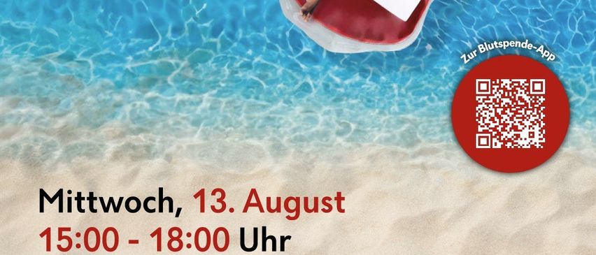 Ein Poster bewirbt eine Blutspende-Veranstaltung am Mittwoch, 13. August von 15 Uhr bis 18 Uhr im Schloss Laubegg in Ragnitz. Das Poster zeigt einen Mann, der sich auf einem roten Schwimmflügel im Pool entspannt.