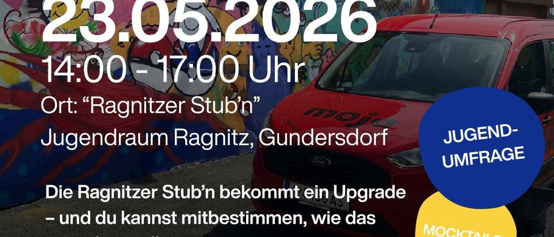 Plakat für eine Jugendveranstaltung im Ragnitzer Stub'n am 23.05.2026. Die Veranstaltung lädt Teilnehmer ein, Ideen für einen neuen Vibe, Mocktails und die Gestaltung des Raumes beizutragen. Ort: Ragnitzer Stub'n, Gundersdorf.