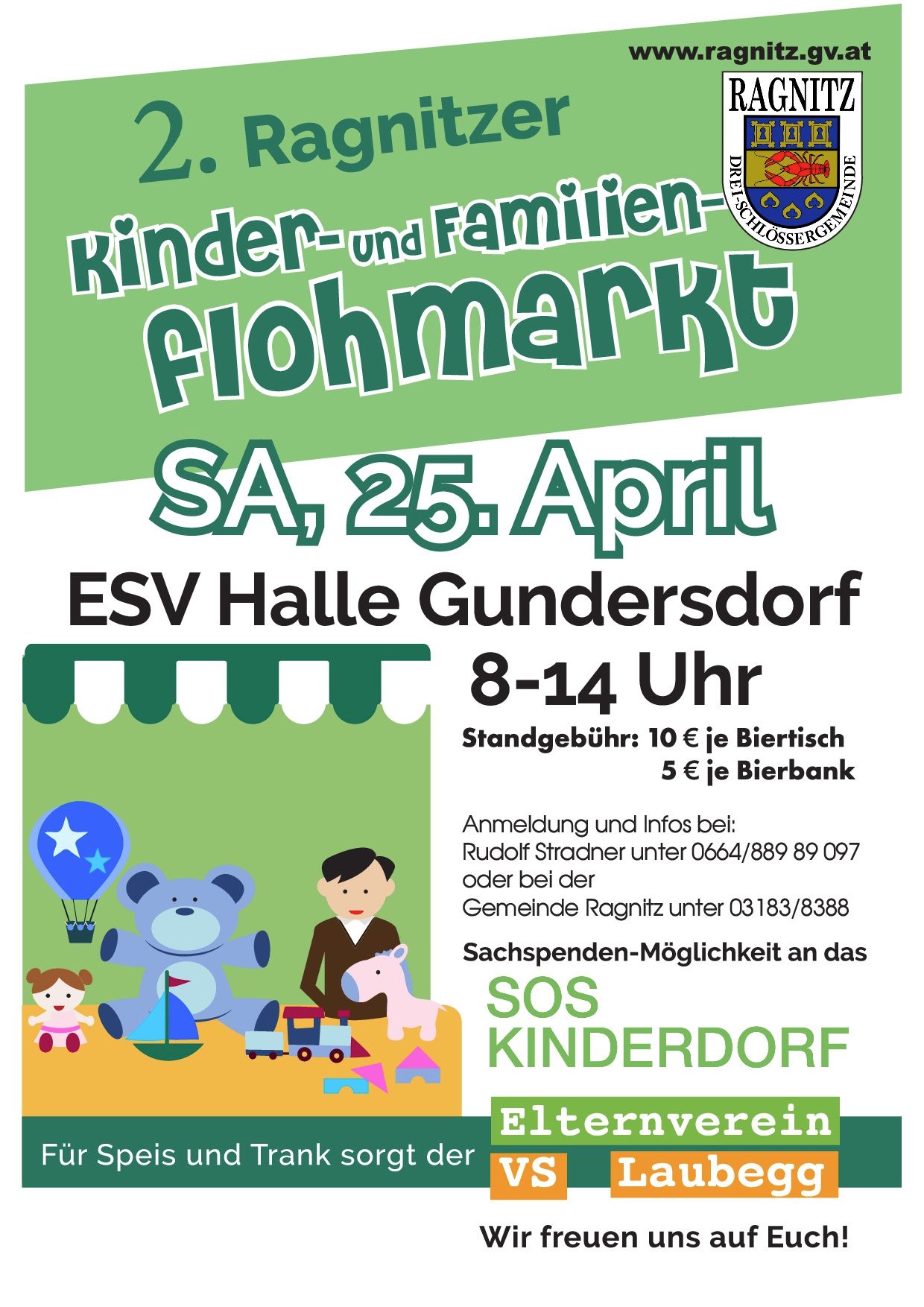 Ein Plakat für einen Kinder- und Familienflohmarkt am 25. April in ESV Halle Gunderstorf von 8-14 Uhr. Standgebühr 10€ pro Stand und 5€ pro Bierbank. Kontaktieren Sie Rudolf Stradner unter 0664/889 89 097 oder die Gemeinde Ragnitz unter 03183/8388. Möglichkeit, Gegenstände im SOS Kinderdorf aufzuhängen.