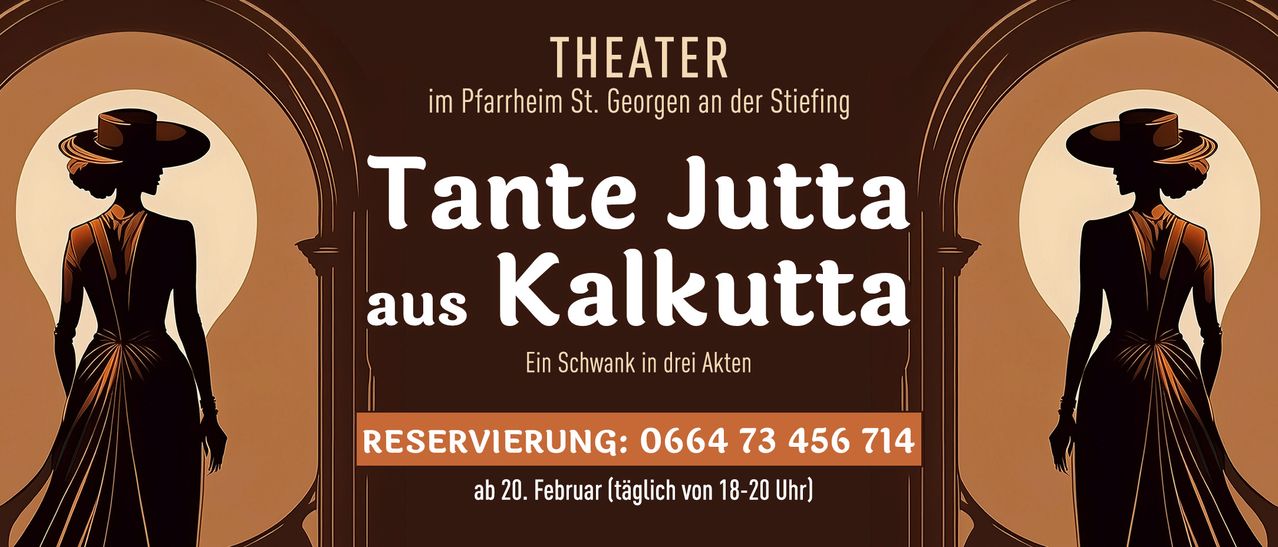 Theaterplakat für 'Tante Jutta aus Kalkutta' im Pfarrheim St. Georgen an der Stiefing. Reservierungsnummer und Buchungsdetails sind angegeben.