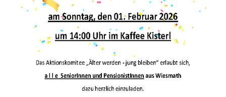 Einladung zur Faschingsfeier für Senioren und Pensionisten am Sonntag, den 01. Februar 2026 um 14:00 Uhr im Kaffee Kisterl. Freuen Sie sich auf Musik, Humor und gute Unterhaltung.