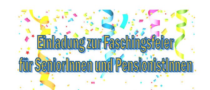 Einladung zur Faschingsfeier für Senioren und Pensionisten am Sonntag, den 01. Februar 2026 um 14:00 Uhr im Kaffee Kisterl. Das Aktionskomitee ‚Älter werden - jung bleiben‘ lädt herzlich ein. Für gepflegte Tanzmusik, Humor und gute Unterhaltung sorgt ‚Richy‘. Auf Ihr Kommen freut sich die Gemeindeverwaltung der Marktgemeinde Wiesmath.