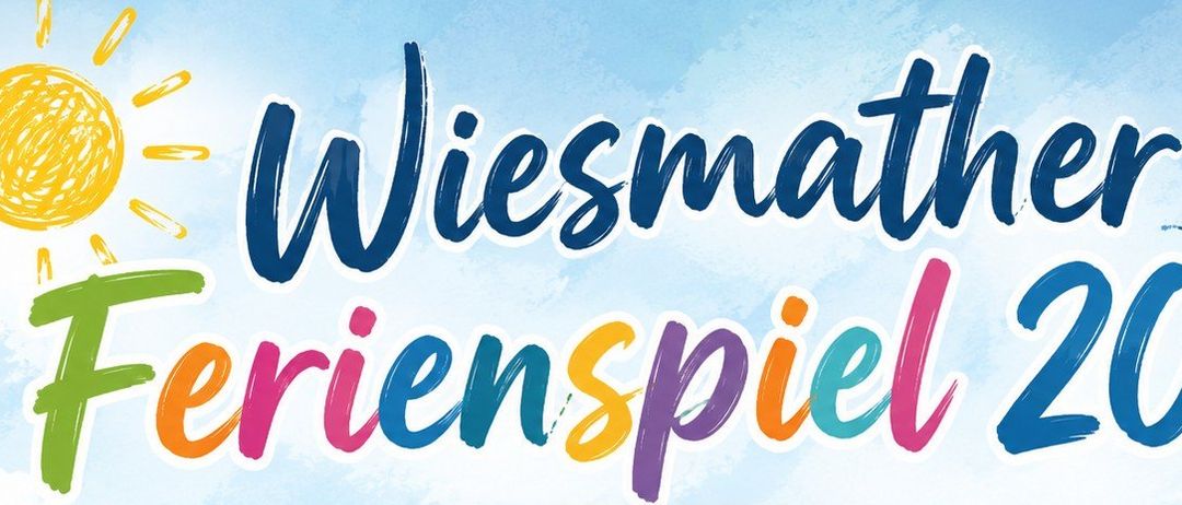 Wiesmather Ferienspiel 2022. Jeden Mittwoch von 08:30 bis 11:30 Uhr. Treffpunkt: Vereinshaus. Für alle von 6 bis 14 Jahren.