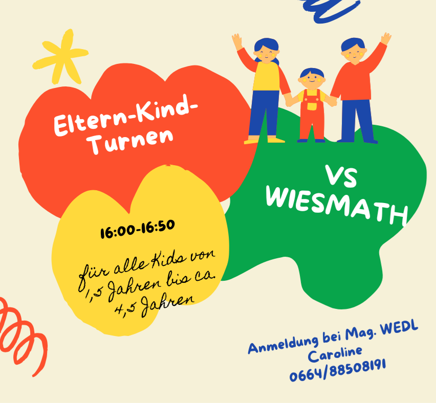Plakat für eine Familienaktivitätsveranstaltung. Es zeigt eine Gruppe von drei Kindern, die auf einem Hügel stehen, mit einem Herz darüber und einem grünen Hügel darunter. Es steht 'Eltern-Kind-Turnen vs. Wiesmath' und die Zeit ist von 16:00 bis 16:50. Die Kontaktinformationen für Caroline sind angegeben.