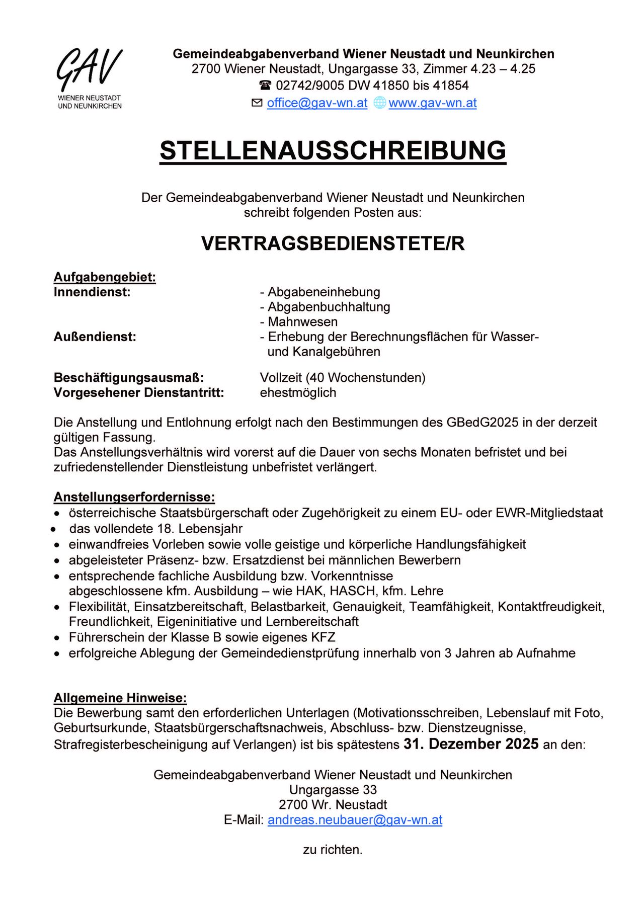 Stellenausschreibung der Gemeindeabgabenverband Wiener Neustadt und Neunkirchen. Aufgaben umfassen Abfallentsorgung, Abfallbuchhaltung, Zählerablesung, Abrechnung und Kanalgebührberechnung. Vollzeit (40 Wochenstunden) verfügbar. Die Einstellung erfolgt nach GBedG2025. Die Probezeit beträgt sechs Monate, verlängerbar bei ausreichender Leistung.