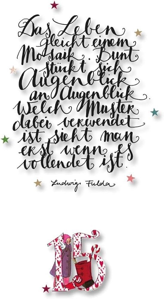 Ein Poster zeigt einen deutschen Zitat von Ludwig Fulda, in kursiver Schrift geschrieben, umgeben von Sternen. Das Zitat lautet: 'Wie eine Blume. Bunt. Tut im Augenblick weh. Welches Wunder dauert einen Moment. Erst wenn es fertig ist.'