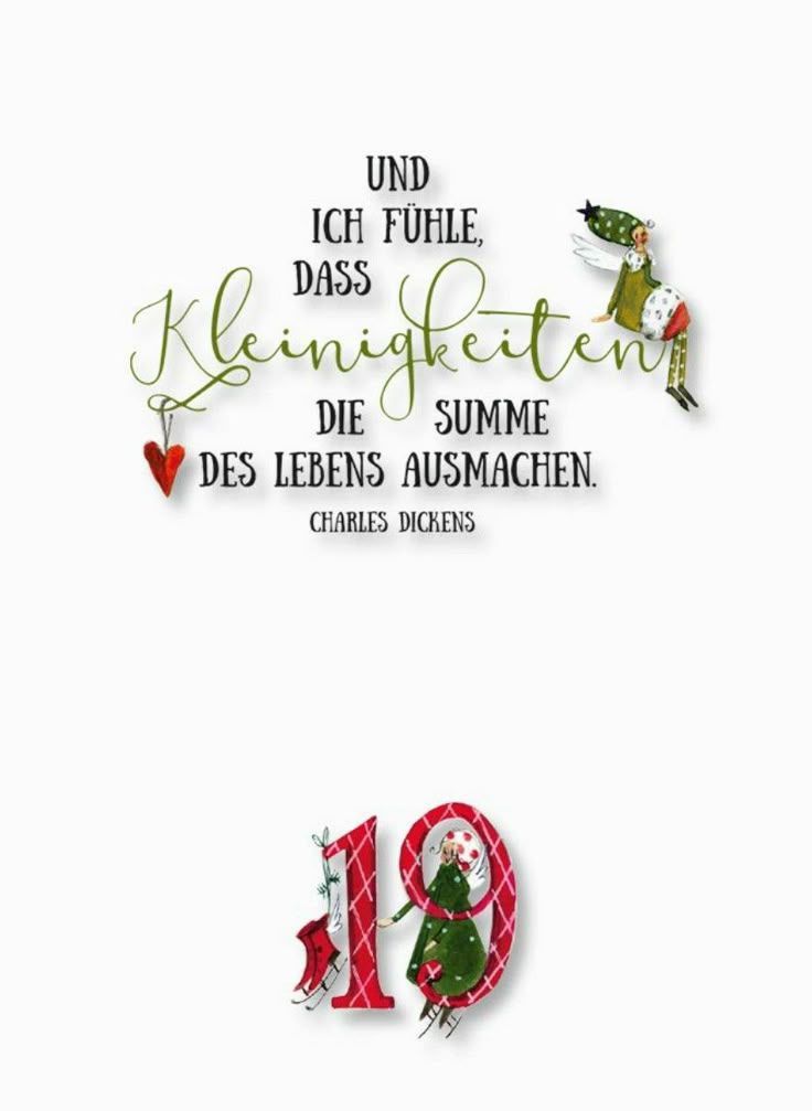 Eine Weihnachtskarte zeigt einen Zitat von Charles Dickens: 'Und ich fühle, dass die kleinen Dinge die Summe des Lebens ausmachen.' Die Nummer 19 ist mit dekorativen Elementen illustriert.
