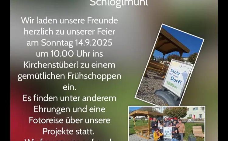 Eine Anzeige für das 25-jährige Jubiläum des Dorferneuerungsvereins Schloglmühl. Es lädt Freunde zu einer Feier am Sonntag, den 14. September 2025, um 10:00 Uhr ein. Die Veranstaltung beinhaltet ein herzliches Frühstück, eine Fotoreise durch ihre Projekte und weitere Aktivitäten.