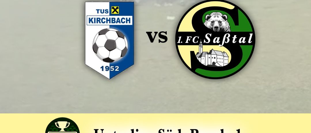 Plakat für ein Fußballspiel der Unterliga Süd, Runde 1 mit den Teams 1952 Kirchbach und 1. FC Säbtal. Das Spiel ist für Freitag, 14. August 2026 um 19:00 Uhr angesetzt.
