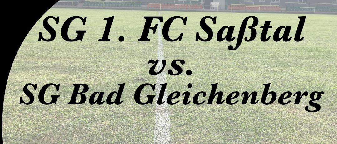 Plakat für ein Fußballspiel zwischen SG 1. FC Saftal und SG Bad Gleichenberg, geplant für den 18. September 2026 um 17:00 Uhr im Sabtalstadion in Mettersdor.
