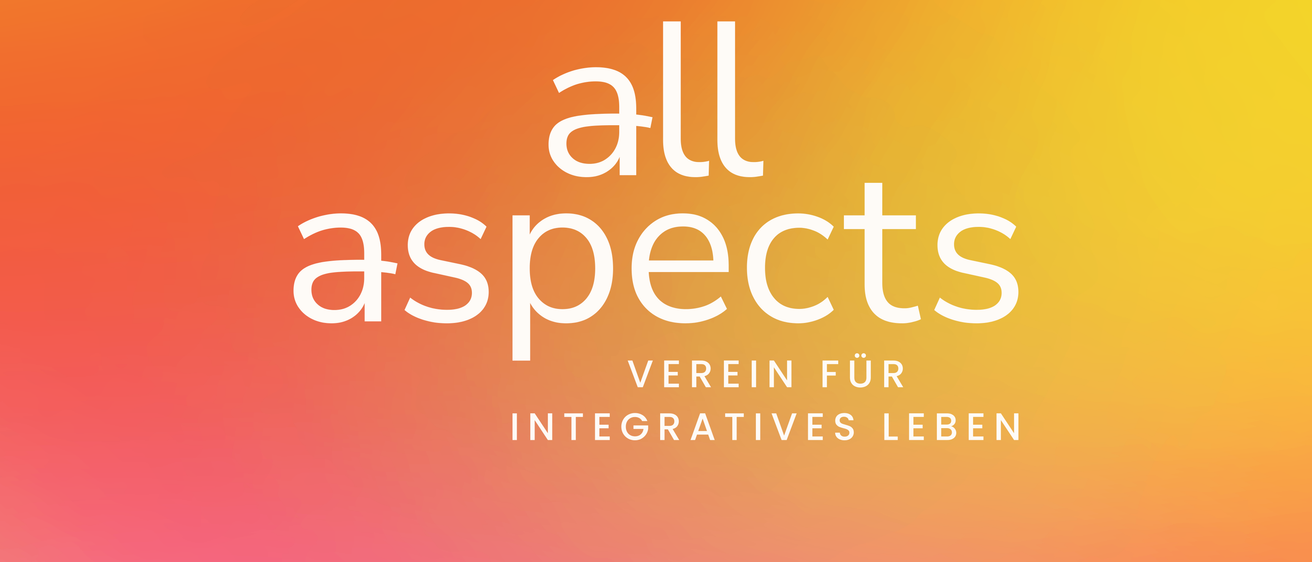Ein lebendiger orange-rosa Gradientenhintergrund mit weißem Text, der 'alle Aspekte' und 'Verein für Integratives Leben' besagt.