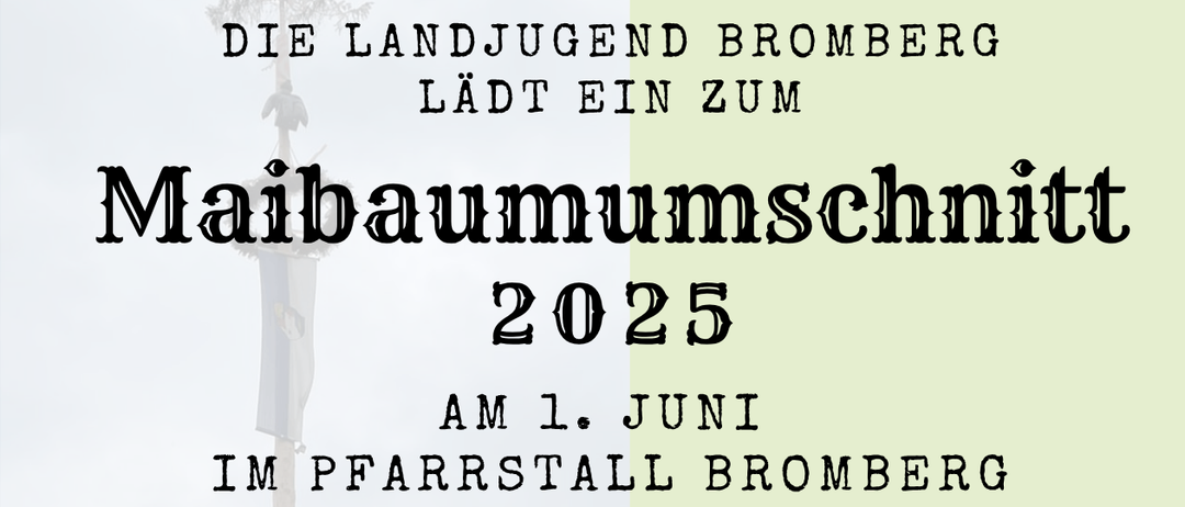 Plakat für den Maibaumumschnitt 2025 in Bromberg. Geplant für den 1. Juni, beinhaltet es eine heilige Messe, das Umschneiden des Maibaums und Auftritte der Volkstanz- und Schuhplattergruppe Bromberg.