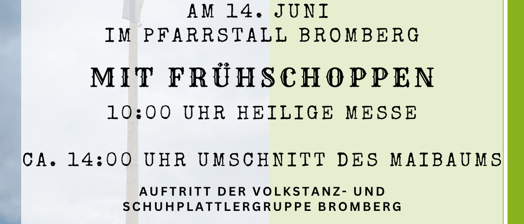 Ein Plakat für das Maibaumumschnitt-Event in Bromberg am 14. Juni 2026. Es zeigt einen Maibaum und erwähnt eine Heilige Messe um 10:00 Uhr und das Schneiden des Maibaums um 14:00 Uhr. Es nennt auch die Schuhplattelergruppe Bromberg und die Kindervolksstanzgruppe Bromberg als Teilnehmer.