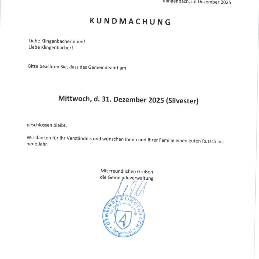 Ein offizielles Dokument aus Klingenbach, datiert auf Dezember 2025, informiert die Bewohner, dass das Gemeindeamt am Mittwoch, den 31. Dezember 2025, wegen Silvester geschlossen bleibt. Die Gemeindeverwaltung dankt für das Verständnis und wünscht allen einen guten Rutsch ins neue Jahr.