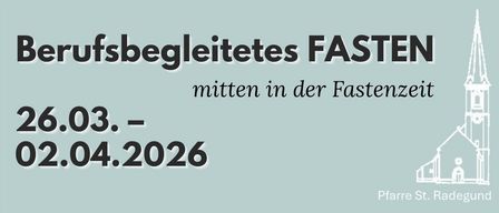Werbeposter für professionelle Fastensitzungen in St. Radegund bei Graz. Termine: 26. März bis 2. April 2026. Fastenoptionen umfassen Buchinger-Fasten oder Basen-/Intervallfasten. Kontakt: +43676/3751990, office@mehrbalance.at, www.mehrbalance.at.