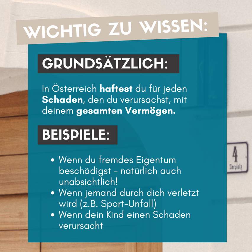 Ein Informationsposter auf Deutsch über Sachschadenhaftpflicht, das besagt, dass man in Österreich für jeden Schaden, den man verursacht, mit seinem gesamten Vermögen haftet. Beispiele sind versehentliche Beschädigung von fremdem Eigentum und Verletzungen durch Sportunfälle.