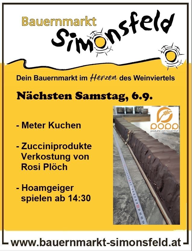Plakat für Simonsfeld Bauernmarkt, mit dem nächsten Event am Samstag, 6. September. Es gibt Meter Kuchen, Zucchiniprodukte und eine Verkostung von Rosi Plöch. Hoamgeiger spielt ab 14:30 Uhr.