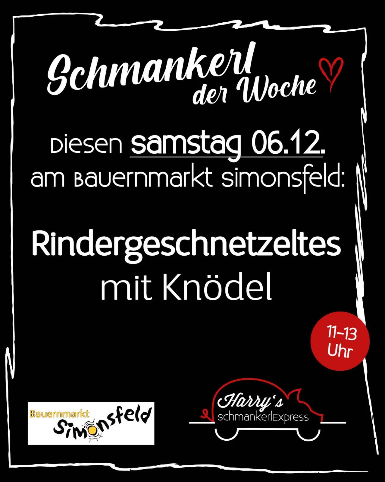 Schwarzes Plakat mit rotem Herz. Event: 'Schmankerl der Woche' am Samstag, 6. Dezember, im Bauermarkt Simonsfeld. Rinderschnitzel mit Knödel. Zeit: 11-13 Uhr.