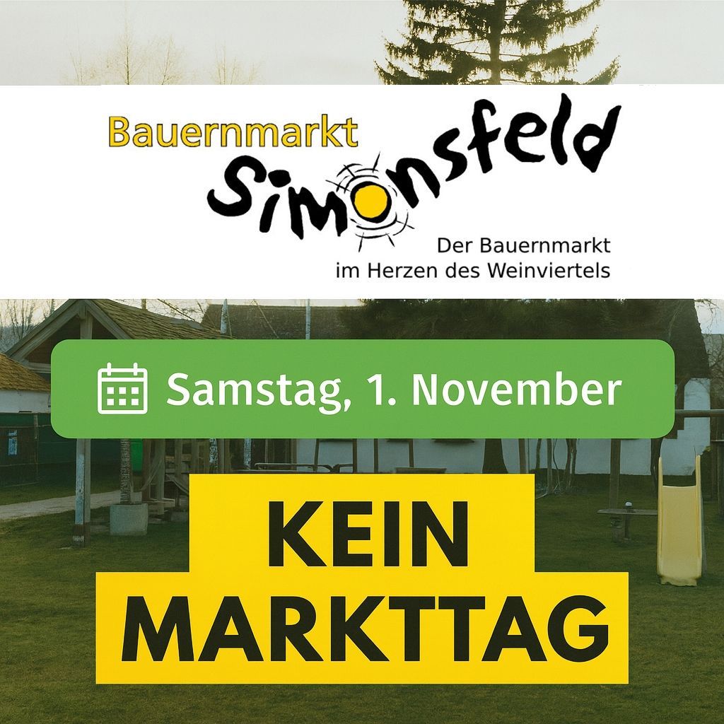 Ein Plakat für den Bauernmarkt Simonsfeld verkündet keinen Markttag am Samstag, 1. November. Es zeigt einen Rasenbereich mit einem gelben Rutschen.