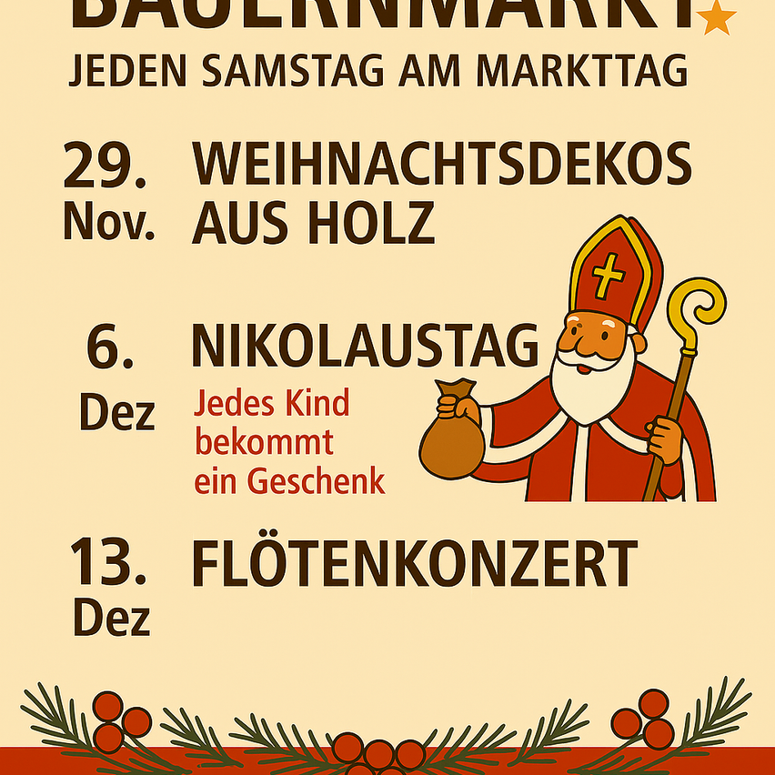 Jeden Samstag am Markttag findet ein Bauernmarkt statt. Am 29. November gibt es eine weihnachtliche Holzdekoration. Am 6. Dezember, dem Nikolaustag, erhält jedes Kind ein Geschenk. Am 13. Dezember findet ein Flötenkonzert statt.