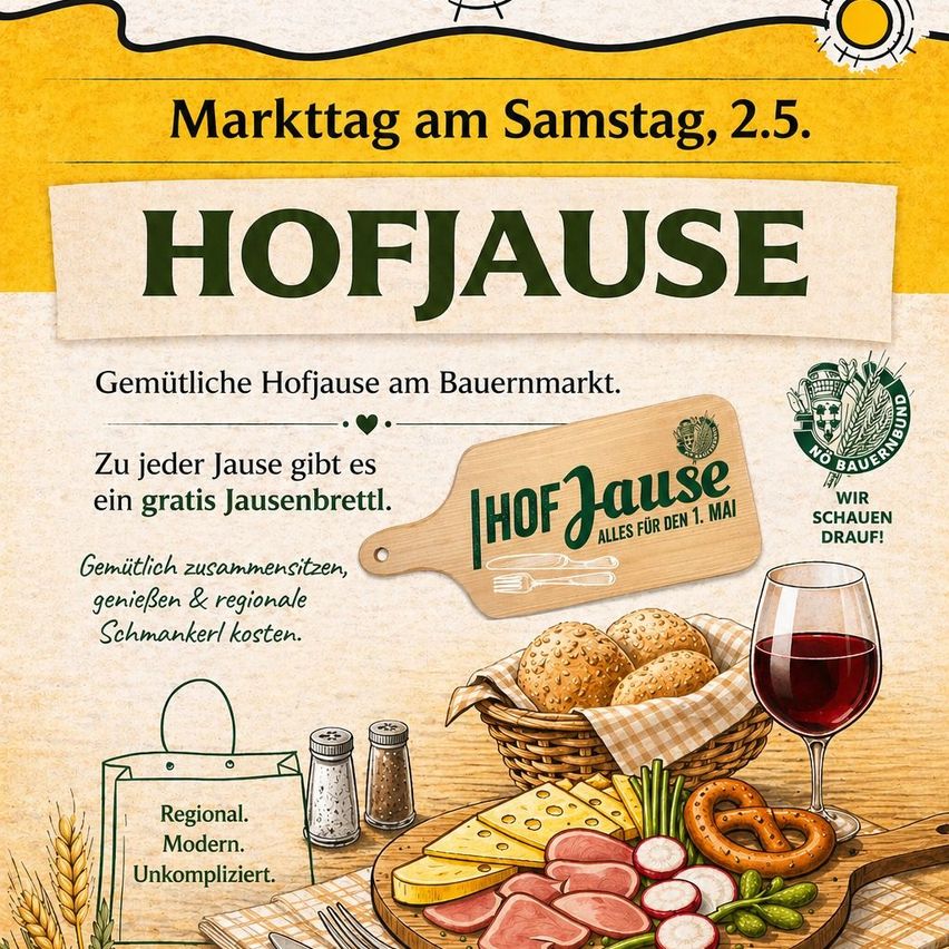 Markttag am Samstag, 2. Mai. 'HOFJAUSE'. Gemütliche Hofjause am Bauernmarkt. Zu jeder Jasue gibt es ein gratis Jausenbrettl.