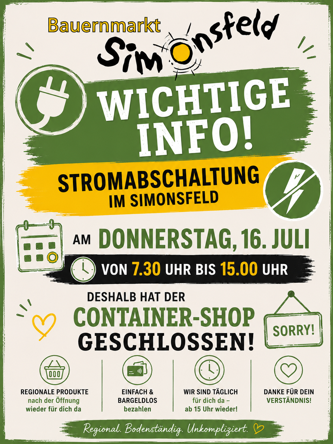 Plakat mit grünem und gelbem Hintergrund. Es steht 'WICHTIGE INFO!' und 'STROMABSCHALTUNG IM SIMONSFELD'. Der Termin ist Donnerstag, 16. Juli, von 7:30 Uhr bis 15:00 Uhr. Der Container-Shop ist geschlossen.