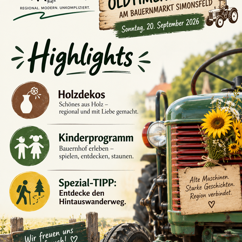 Plakat für den Alten Bauernmarkt Simonsfeld am 20. September 2026. Highlights sind Holzdekorationen, ein Kinderprogramm und ein spezieller Tipp zum Erkunden der Landschaft. Ein Traktor mit Sonnenblumen ist abgebildet.