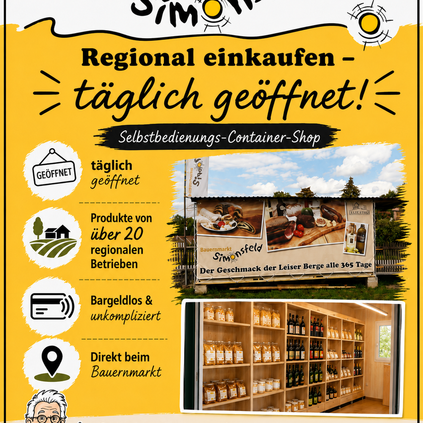 Ein gelbes Plakat bewirbt einen Selbstbedienungs-Container-Shop mit Produkten von über 20 regionalen Betrieben. Er ist täglich geöffnet. Die Bezahlung ist bargeldlos und unkompliziert. Gelegen direkt am Bauernmarkt.