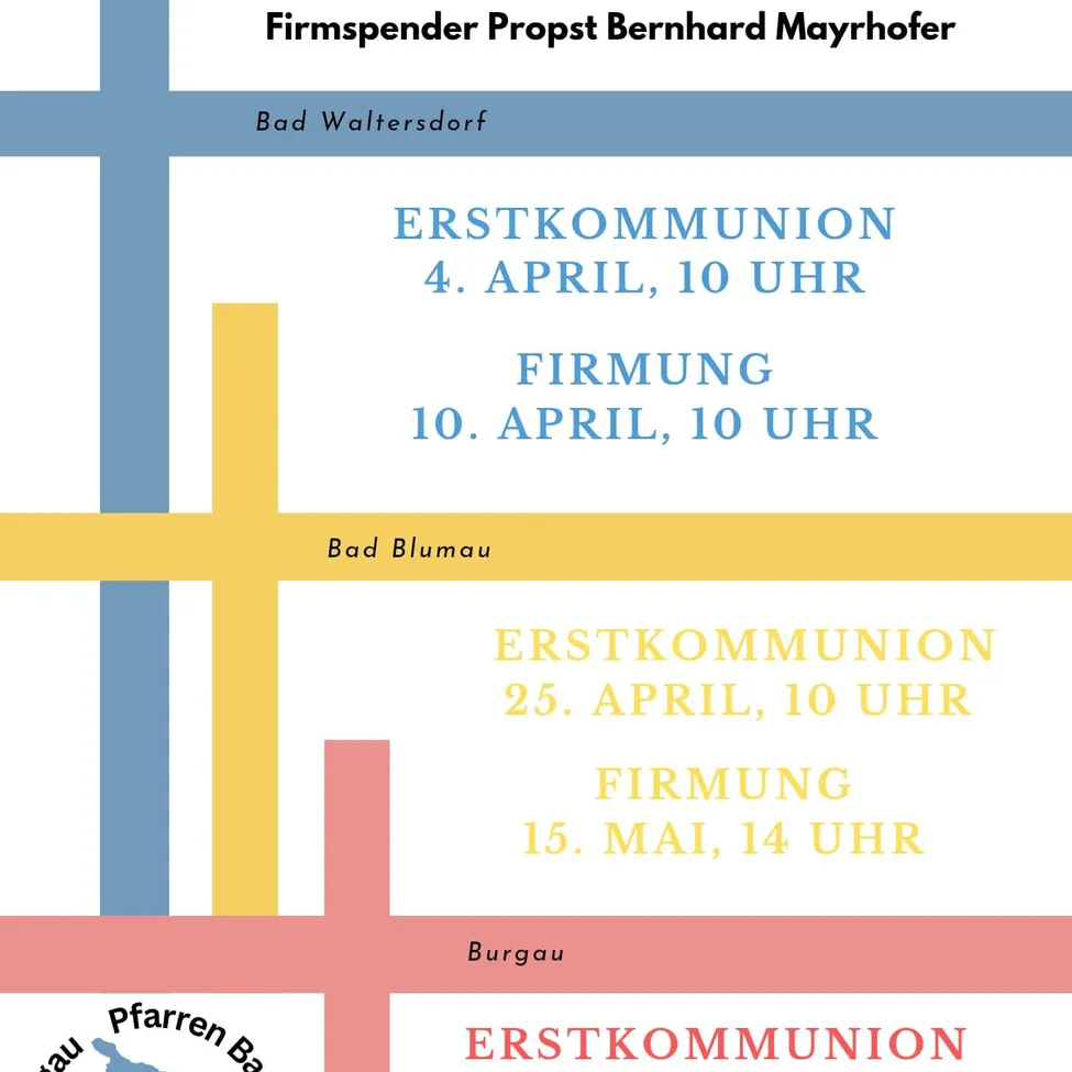 Ein Plakat mit Terminen und Orten für religiöse Veranstaltungen, einschließlich Erstkommunion und Firmung, von Firmspender Propst Bernhard Mayrhofer. Die Veranstaltungen sind für April und Mai geplant.