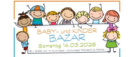 Eine Illustration von lächelnden Kindern, die ein Schild mit der Aufschrift 'BABY- und KINDER BAZAR' halten. Die Veranstaltung ist für Samstag, den 14. März 2026, von 9 Uhr bis 12:30 Uhr im Kultursaal Mühldorf im Mölltal geplant.