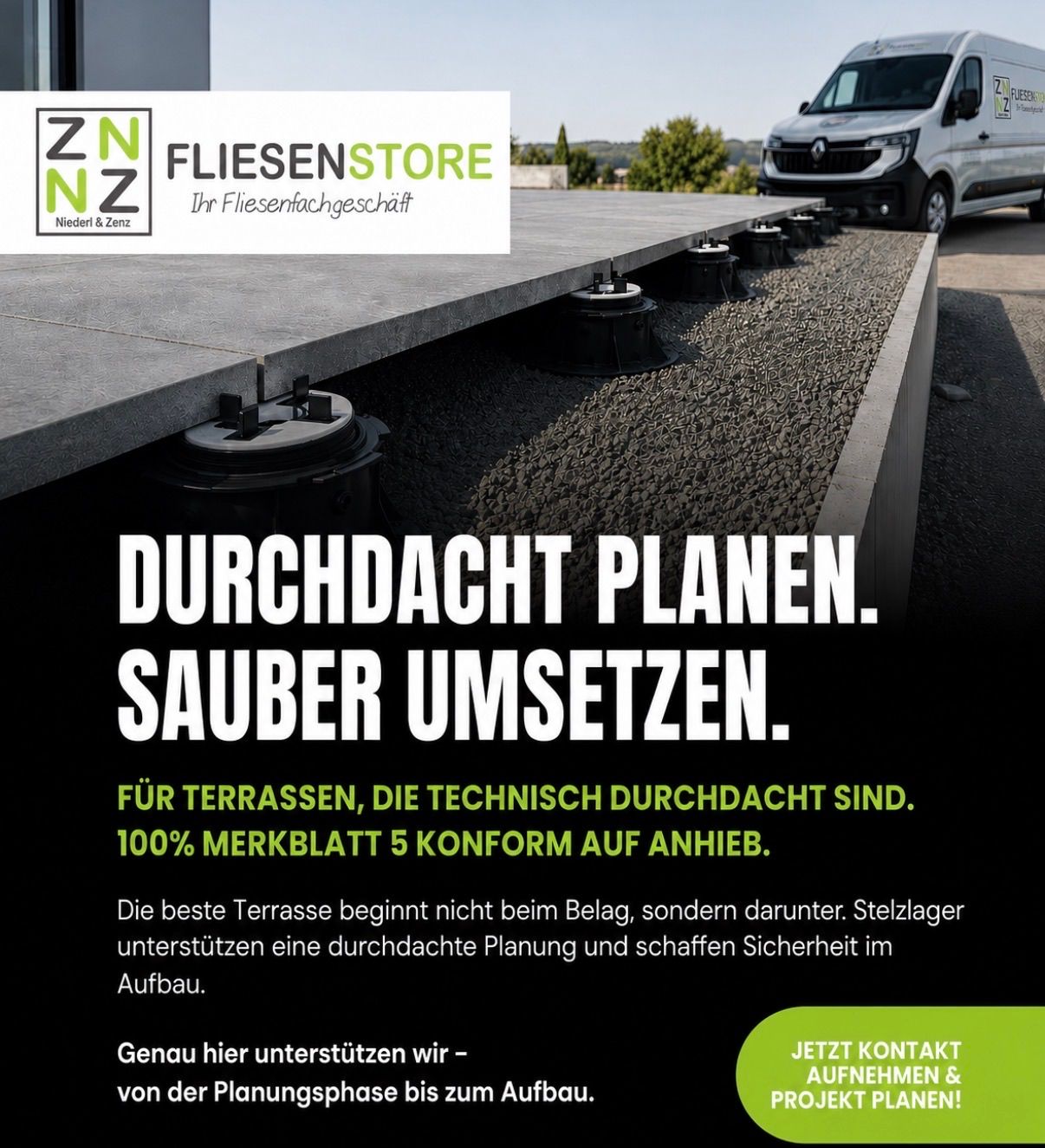 Ein Werbeplakat für 'ZN Fliesenstore' zeigt eine Terrasse mit Betonuntergrund und Kies. Ein Van ist in der Nähe geparkt. Der Text betont die Planung und Umsetzung für technisch machbare Terrassen.