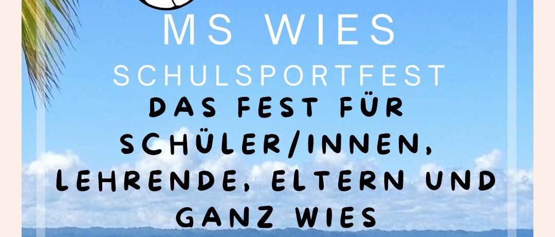 Plakat für das MS Wies Schulsportfest mit Sommer- und Fußballbild. Text auf Deutsch.