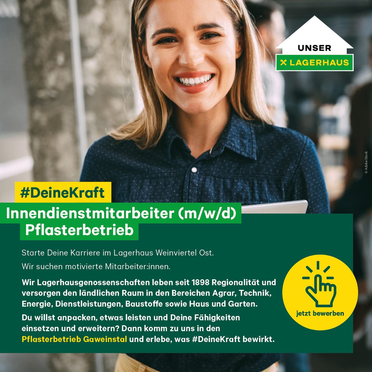 Eine Anzeige für Lagerhaus Weinviertel Ost zeigt eine lächelnde Frau mit dem Text 'Deine Kraft' und 'Innendienstmitarbeiter'. Sie lädt motivierte Mitarbeiter ein, sich zu bewerben und betont den regionalen Fokus des Unternehmens seit 1898. Das Poster enthält auch einen Handlungsaufruf mit dem Text 'Jetzt bewerben'.