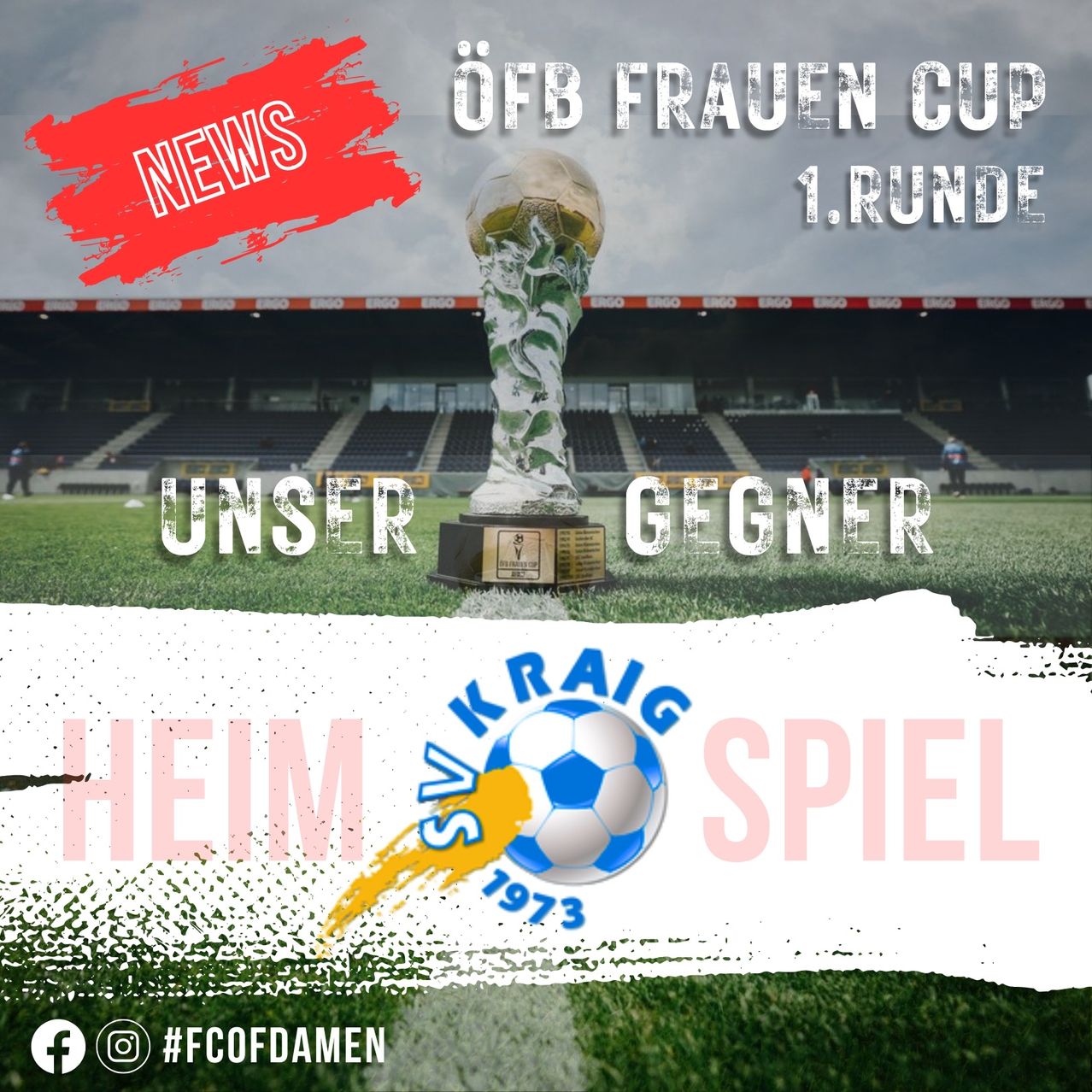 Fußballposter mit einem Pokal auf einem Feld, einem Fußball und einer Textüberlagerung. Es steht OBF Frauen Cup 1. Runde. Unter Gegner Heim Spiel SV Kraig 1973. Hashtag FCOFDAMEN.