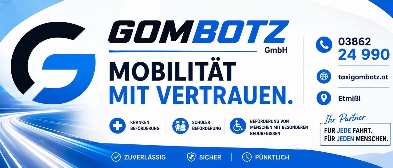 Ein blau-weißes Plakat für GOMBOTZ GmbH, das Mobilität mit Vertrauen bewirbt. Es zeigt Symbole für zuverlässige, sichere und pünktliche Dienstleistungen, einschließlich Transport für Kranke, Schüler und Menschen mit besonderen Bedürfnissen.