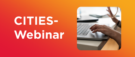 Eine Person tippt auf einem Laptop. Der Text 'CITIES-Webinar' steht auf einem orangefarbenen Hintergrund.